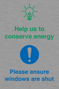 Help us to conserve energy - Ensure windows are shut